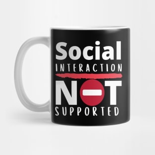 Social Interaction Not Supported Mug